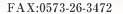 FAX�F0573-26-3472